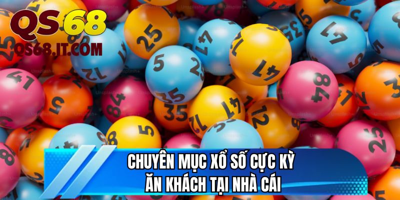 Chuyên mục xổ số cực kỳ ăn khách tại nhà cái