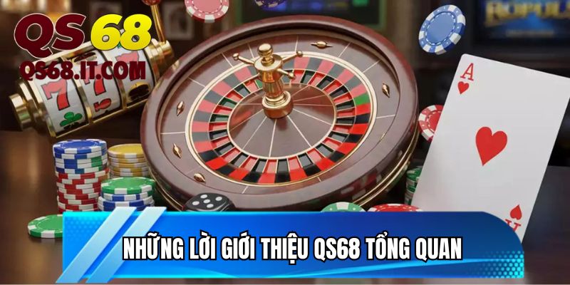 Những lời giới thiệu QS68 tổng quan